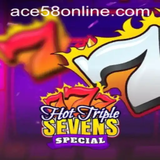 HotTripleSevensSpecial: A Thrilling Gaming Experience with ACE58